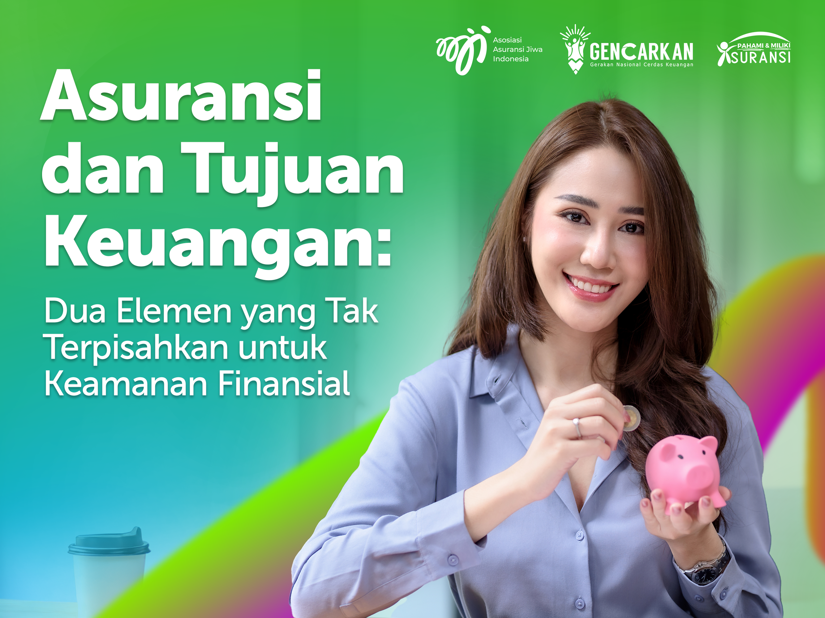 Asuransi dan Tujuan Keuangan: Dua Elemen yang Tak Terpisahkan untuk Keamanan Finansial